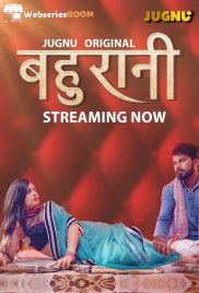 Bahurani (E01-E04) Jugnu Hot Web Series (2024)