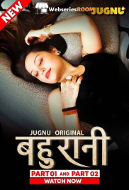 Bahurani (E05-E08) Jugnu Hot Web Series (2024)