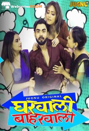 Gharwali Baharwali (E04-E07) Jugnu Hot Web Series (2025)