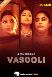 Vasooli (E01-E06) Jugnu Hot Web Series (2025)
