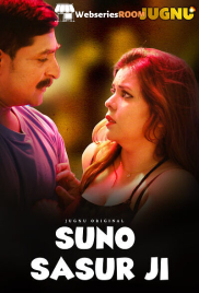 Suno Sasur Ji (E01-E03) Jugnu Hot Web Series (2025)