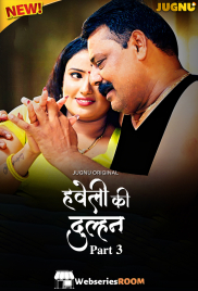 Haveli Ki Dulhan (E08-E09) Jugnu Hot Web Series (2025)