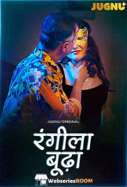 Rangeela Budda (E01-E06) Jugnu Hot Web Series (2025)