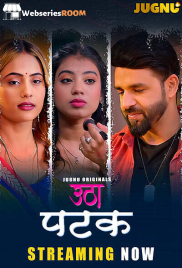 Utha Patak (E01-E05) Jugnu Hot Web Series (2025)