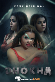 Dhokha (E01-E05) FoxxPrime Hot Web Series (2024)
