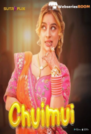 Chuimui (E01-E04) SutraFlix Hot Web Series (2024)