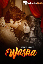 Wasna (E01-E02) SutraFlix Hot Web Series (2025)