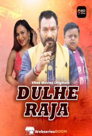 Dulhe Raja (E01-E02) 9RedMovies Hot Web Series (2025)