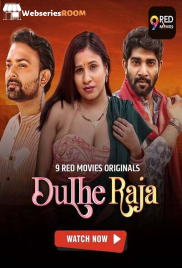 Dulhe Raja (E09-E10) 9RedMovies Hot Web Series (2025)