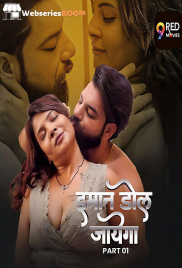 Imaan Dol Jayega (E01-E02) 9RedMovies Hot Web Series (2025)