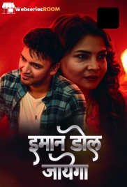 Imaan Dol Jayega (E03-E04) 9RedMovies Hot Web Series (2025)
