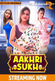 Aakhri Sukh (E01-E02) RioPlus Hot Web Series (2024)