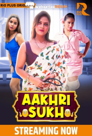 Aakhri Sukh (E03-E04) RioPlus Hot Web Series (2024)