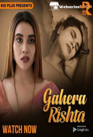Gahera Rishta (E01-E04) RioPlus Hot Web Series (2024)