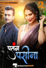 Patang Paseena (E01-E03) RioPlus Hot Web Series (2024)