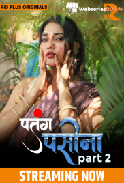 Patang Paseena (E04-E06) RioPlus Hot Web Series (2025)