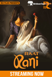 Raat Ranii (E01-E03) RioPlus Hot Web Series (2025)