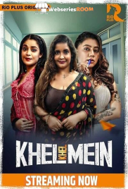Khel Khel Mein (E01-E02) RioPlus Hot Web Series (2025)