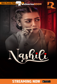 Nashili (E01-E03) RioPlus Hot Web Series (2025)