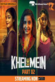 Khel Khel Mein (E03-E05) RioPlus Hot Web Series (2025)