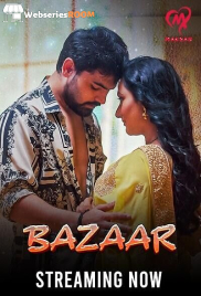 Bazaar (E01-E06) Makhan Hot Web Series (2025)