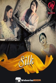 Silk (E01-E06) Makhan Hot Web Series (2025)
