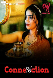 Connection (E01-E06) Makhan Hot Web Series (2025)