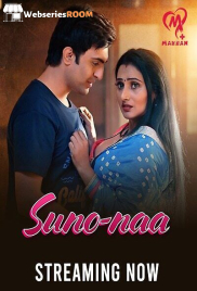 Suno Naa (E01-E05) Makhan Hot Web Series (2025)