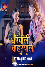 Gharwali Baharwali (E03-E04) TeFlix Hot Web Series (2025)