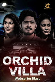 Orchid Villa Season 1 Cineprime Complete Hot Web Series (2023)