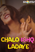 Chalo Ishq Ladaye ShotFlix Hot Short Film
