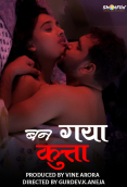 Ban Gaya Kutta ShotFlix Hot Short Film
