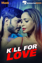 Kill for Love Complete Mastii Hot Web Series (2025)