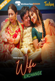 Wife Exchange (E01-E03) Tashan Hot Web Series (2025)