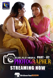 Photographer (E03-E04) BulbulPlay Hot Web Series (2025)