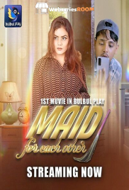 MAID For Each Other BulbulPlay Hot Short Film (2025)