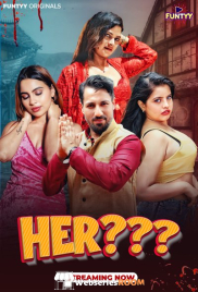 Her (E01-E04) Funtyy Hot Web Series (2025)