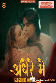 Andhere Mein (E02) Saathi Hot Web Series (2025)