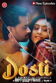 Dosti (E04-E05) PrimePlay Hot Web Series (2023)