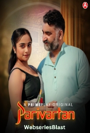 Parivartan (E05-E07) PrimePlay Hot Web Series (2023)