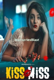Kiss Miss (E01-E02) PrimeShots Hot Web Series (2023)
