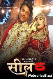 Seal 5 (E01-E04) PrimeShots Hot Web Series (2023)