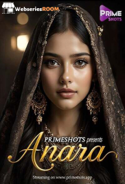 Anara (E02) PrimeShots Hot Web Series (2025)