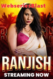 Ranjish (E01-E03) Hunters Hot Web Series (2023)