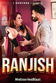 Ranjish (E04-E06) Hunters Hot Web Series (2023)