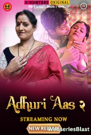 Adhuri Aas Season 2 (E01-E04) Hunters Hot Web Series (2023)