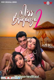 Miss Briganza Season 2 (E01-E02) WoW Hot Web Series (2023)