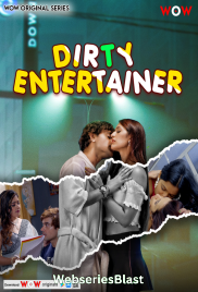 Dirty Entertainer (E01-E03) WoW Hot Web Series (2023)