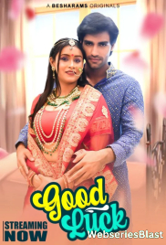Good Luck (E01-E04) Besharams Hot Web Series (2023)