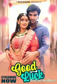 Good Luck (E05-E09) Besharams Hot Web Series (2023)